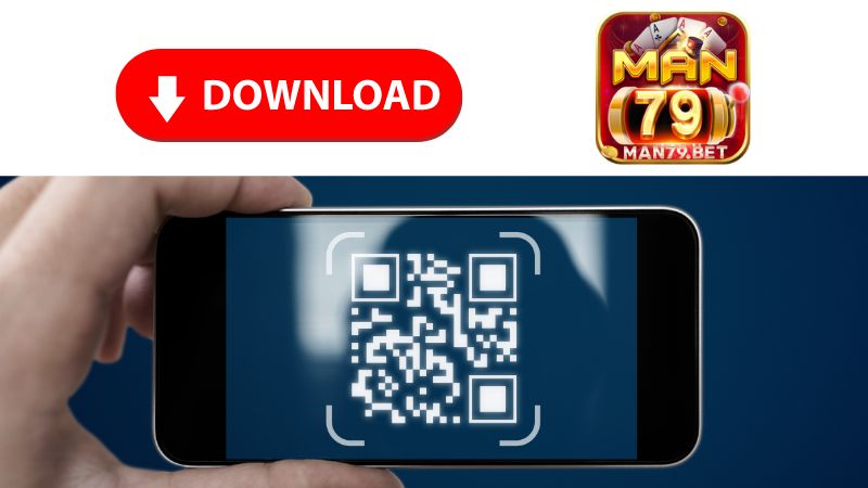 Tải Man79 nhanh và an toàn bằng quét mã QR